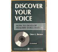 Discover Your Voice: How to Develop Healthy Voice Habits