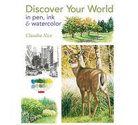 Discover Your World in Pen, Ink & Watercolor