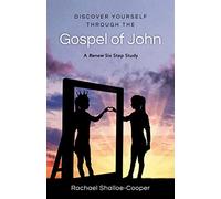 Discover Yourself Through the Gospel of John: A Renew Six-Step Study