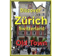 Discover Zurich Old Town, Switzerland
