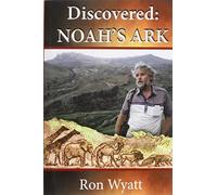 Discovered- Noah's Ark by Ron Wyatt (2014-06-11)