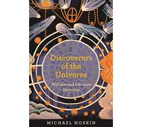 Discoverers of the Universe: William and Caroline Herschel