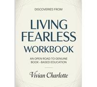 Discoveries From Living Fearless: An open road to genuine book-based education