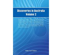 Discoveries in Australia, Volume 2 Discoveries In Australia; With An Account Of The Coasts And Rivers Discoveries In Australia; With An Account Of The ... H.M.S. Beagle, In The Years 1837-38-39-40-41