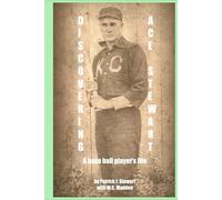 Discovering Ace Stewart: A base ball player’s life