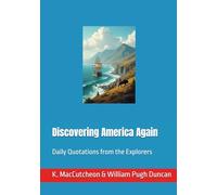 Discovering America Again: Daily Quotations from the Explorers