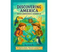 DISCOVERING AMERICA, DESCUBRIENDO AMERICA: An Educational Journey Through the Americas - Bilingual Book for Kids (English & Spanish) Un Viaje ... (Inglés y Español) (smart kids learning)
