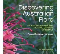 Discovering Australian Flora: An Australian National Botanic Gardens Experience: Second Edition