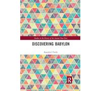 Discovering Babylon – Studies in the History of the Ancient Near East