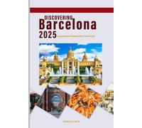 Discovering Barcelona 2025: A Comprehensive Remote-Work Travel Guide