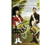 Discovering British Regimental Traditions: 292 (Shire Discovering)