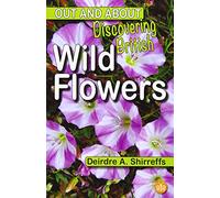 Discovering British Wild Flowers: 1 (Out and About)