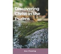 Discovering Christ in the Psalms