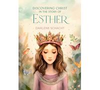 Discovering Christ in the Story of Esther: Bible Study