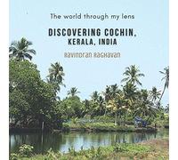 Discovering Cochin: (also known as Kochi, or Ernakulam) Kerala, India