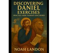 Discovering Daniel Exercises: Practice Amir Tsarfati Doctrines