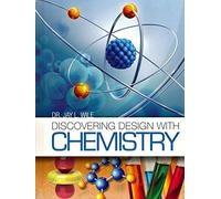 Discovering Design with Chemistry by Dr. Jay L. Wile (2015-12-24)