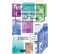 Discovering Downtown Cairo.: Architecture and Stories