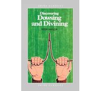 Discovering Dowsing and Divining: 251 (Shire Discovering)