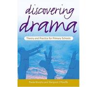 Discovering Drama: Theory & Practice for Primary Schools