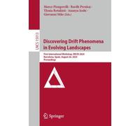 Discovering Drift Phenomena in Evolving Landscapes : First International Workshop, DELTA 2024, Barcelona, Spain, August 26, 2024, Proceedings