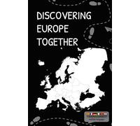 Discovering Europe Together Travel Journal: A Memory Book for Couples and Travelers to Record Your Trips, Places, and Moments Across Europe | A Unique Travel Gift