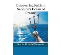 Discovering Faith in Neptune's Ocean of Dreams