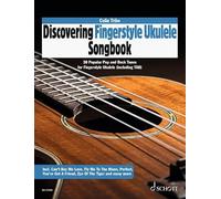 Discovering Fingerstyle Ukulele SONGBOOK: ukulele. Recueil de chansons.