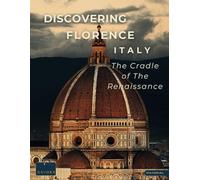 Discovering Florence - Italy - The Cradle of The Renaissance: A Visual Journey Through Florence - Stunning Pictorials of Florence’s Top Landmarks and ... The Essence of Florence (Picture The World)