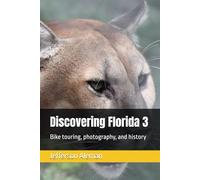 Discovering Florida 3: Bike touring, photography, and history