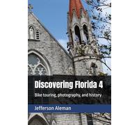 Discovering Florida 4: Bike touring, photography, and history