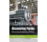 Discovering Florida: Bike touring, photography, and history: 1