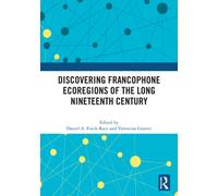 Discovering Francophone Ecoregions of the Long Nineteenth Century