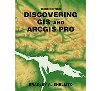 Discovering GIS and ArcGIS Pro (International Edition)