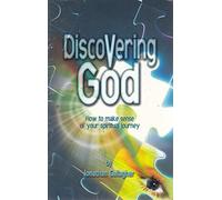 Discovering God: How to Make Sense of Your Spiritual Journey