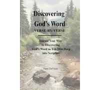 Discovering God's Word Verse-By-Verse: Journal Your Way to Discovering God's Word as You Dive Deep into Scripture