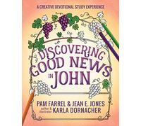Discovering Good News in John: A Creative Devotional Study Experience (Discovering the Bible)