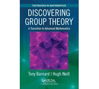 Discovering Group Theory: A Transition to Advanced Mathematics (Textbooks in Mathematics)
