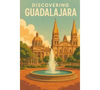 Discovering Guadalajara (Discovering the world)