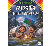 Discovering Gypsies while having fun: Discovering the Romani People - Traditions, Music, and Stories for Children ( English Edition)