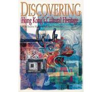 Discovering Hong Kong's Cultural Heritage