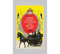 Discovering Horse Drawn Transport of the British Army.