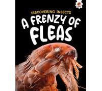Discovering Insects: A Frenzy of Fleas