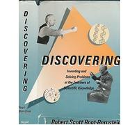 Discovering - Inventing & Solving Problems at the Frontiers of Scientific Knowledge