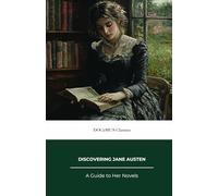 Discovering Jane Austen: A Guide to Her Novels (DOCeMUS Classic Literature Appreciation)