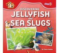 Discovering Jellyfish and Sea Slugs (See-Gulls Ocean Tours Set Two)