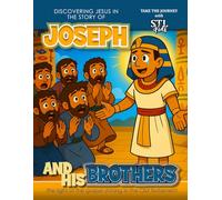 Discovering Jesus in the Story of Joseph and His Brothers: The Light of the Gospel Shining in the Old Testament (STL Kids | Step Toward the Light Kids, with Zac and Lizzie)