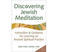 Discovering Jewish Meditation: Instruction & Guidance for Learning an Ancient Spiritual Practice