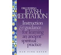 Discovering Jewish Meditation: Instruction & Guidance for Learning an Ancient Spiritual Practice