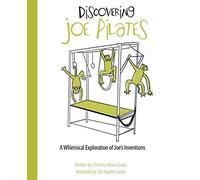 Discovering Joe Pilates: A Whimsical Exploration of Joe's Inventions